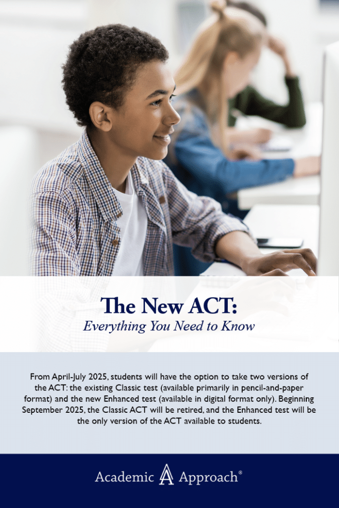 Academic Approach Tutoring and Test Prep | Teenage student working on a computer. Text on image details changes to the ACT exam format starting April 2025, including retirement of the Classic ACT and introduction of the digital Enhanced ACT.